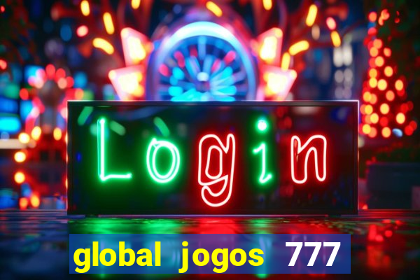 global jogos 777 paga mesmo